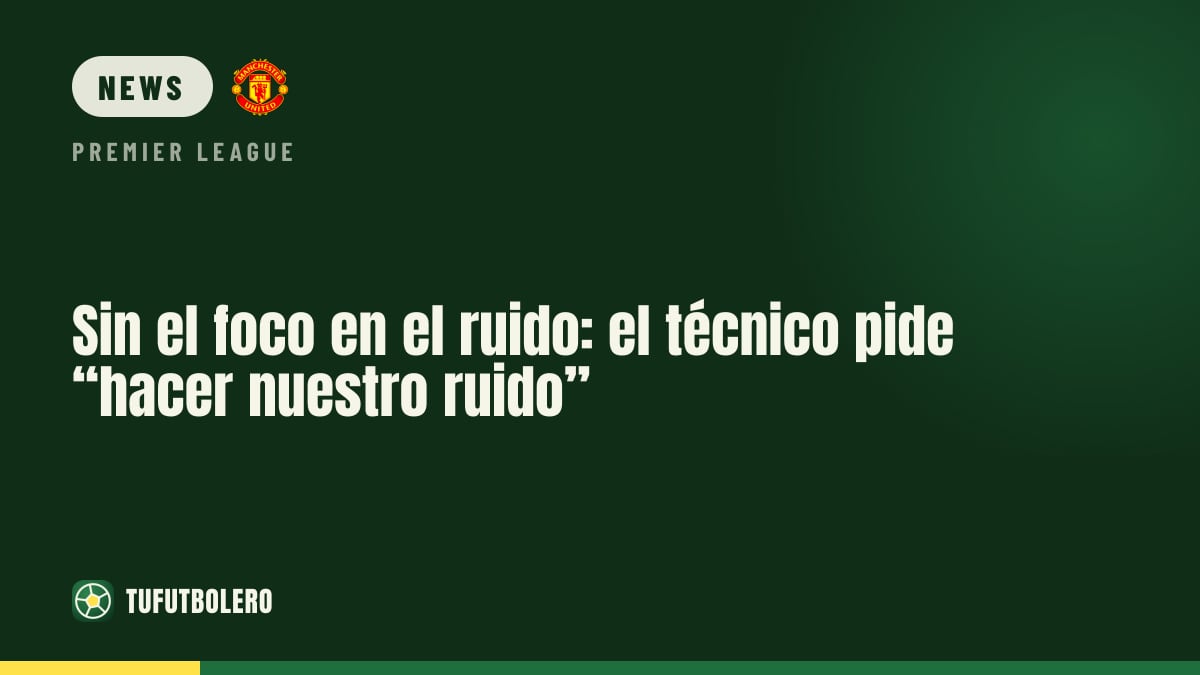 Man United: Trainer fordert, den Lärm zu übertönen (“make our noise”)