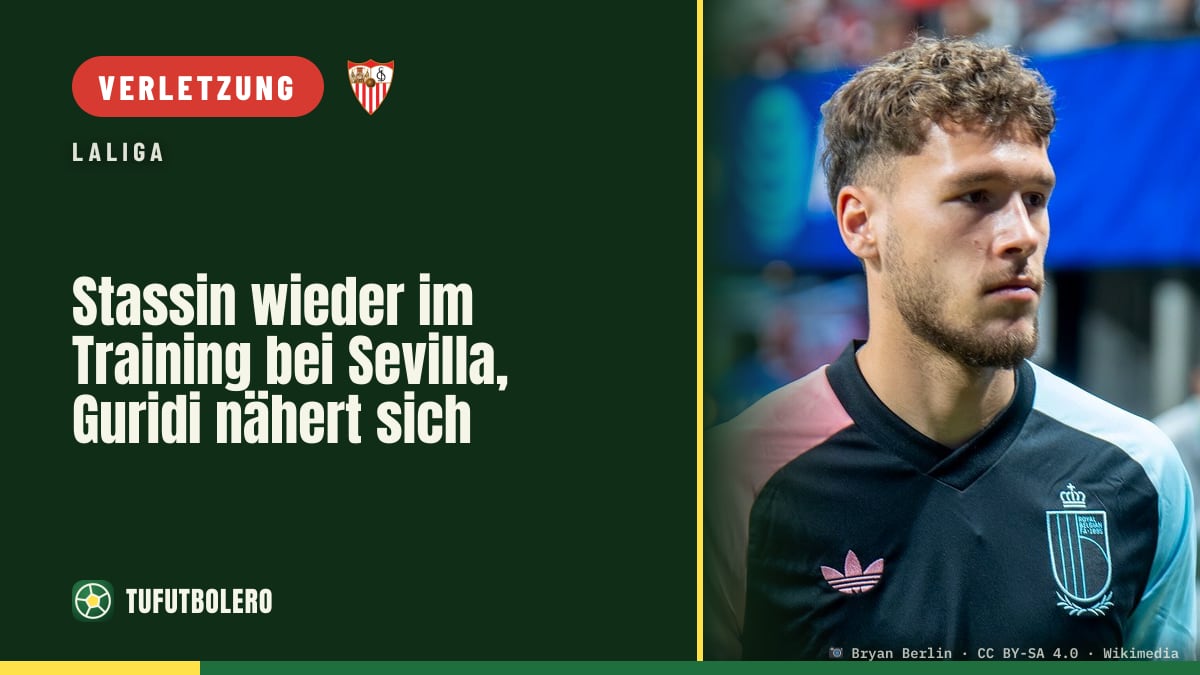 Stassin wieder im Training bei Sevilla, Guridi nähert sich