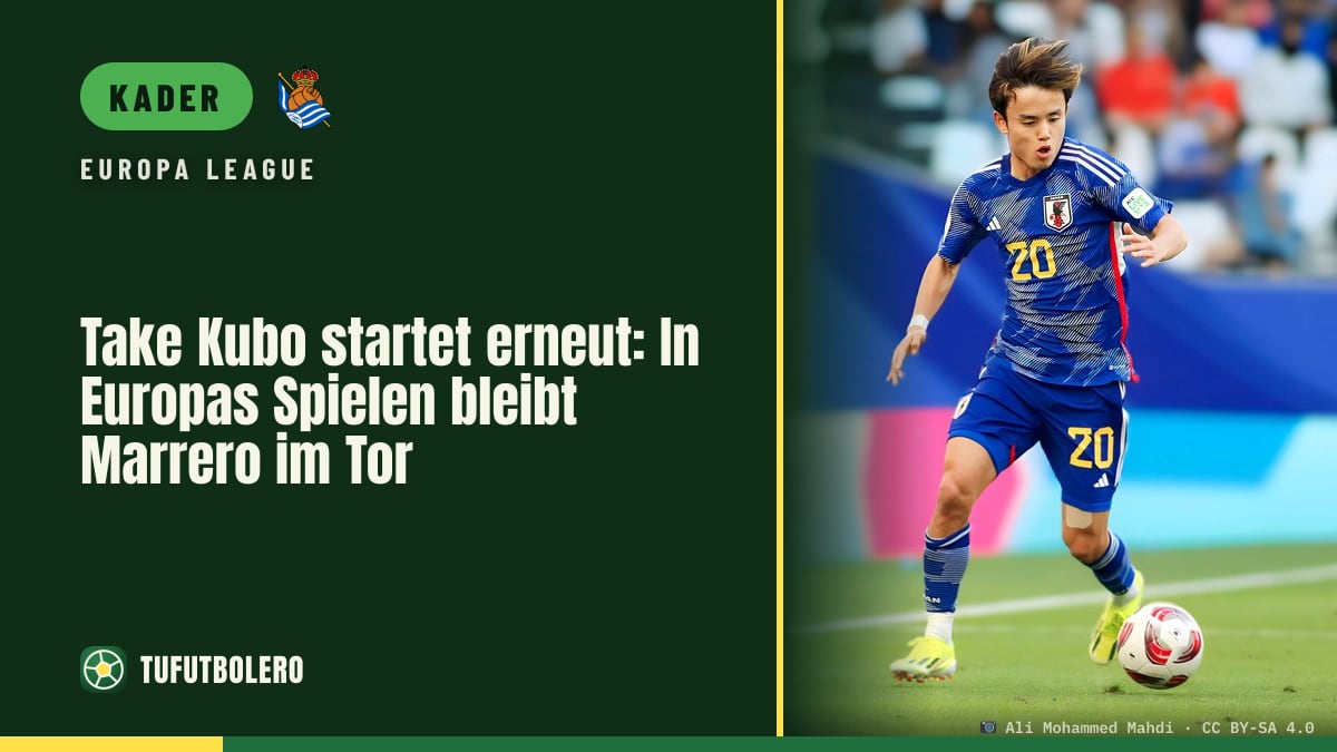 Take Kubo startet erneut: In Europas Spielen bleibt Marrero im Tor