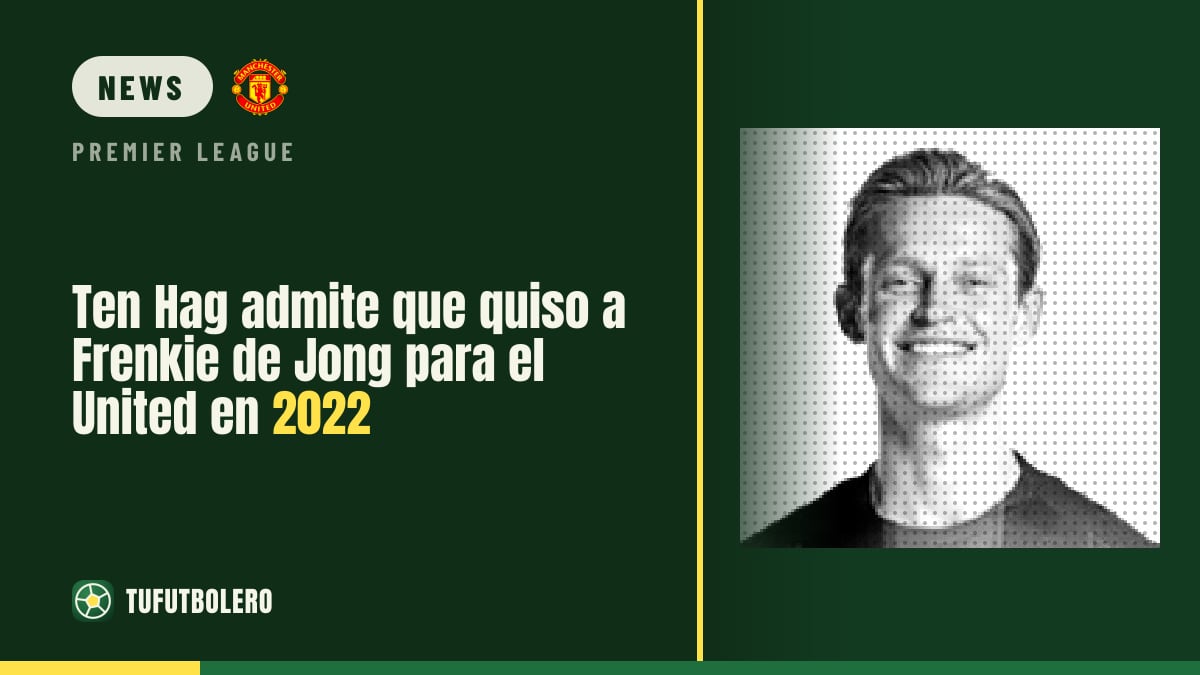 Ten Hag gibt zu: Frenkie de Jong war 2022 seine Top-Wahl fürs Man United