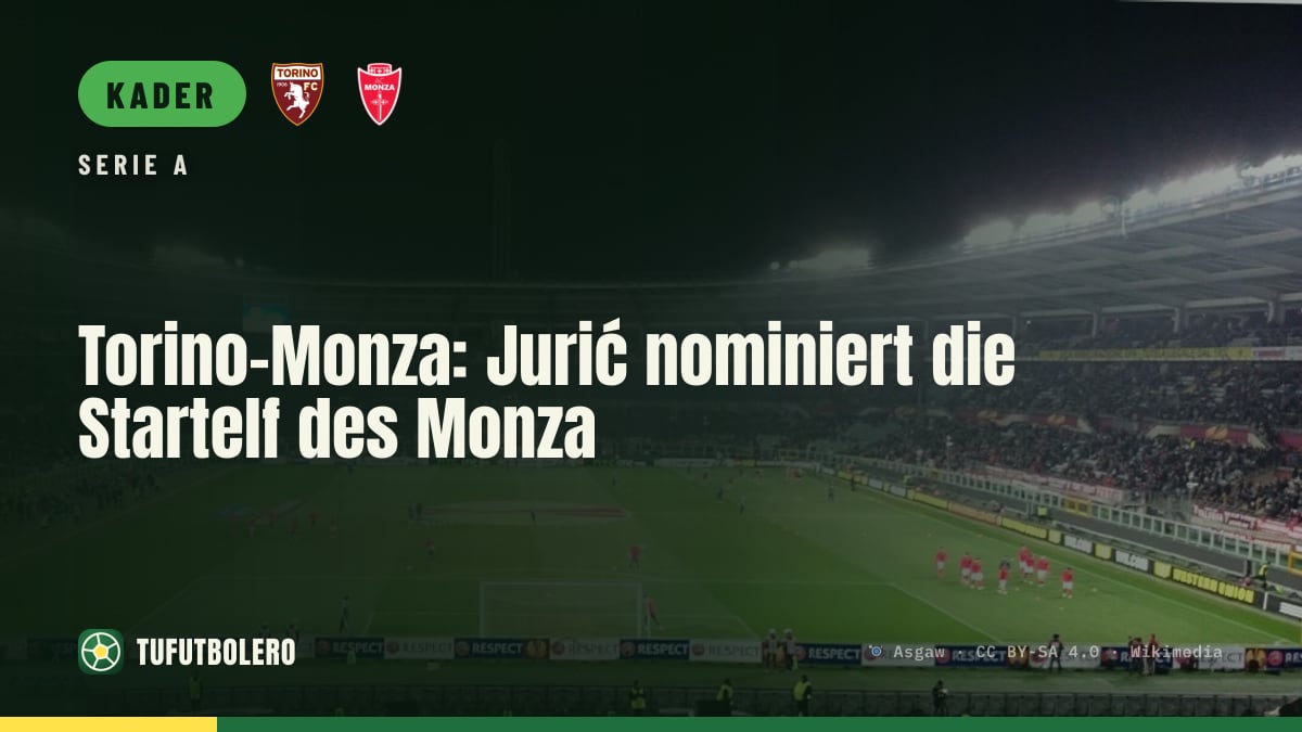 Torino-Monza: Jurić nominiert die Startelf des Monza