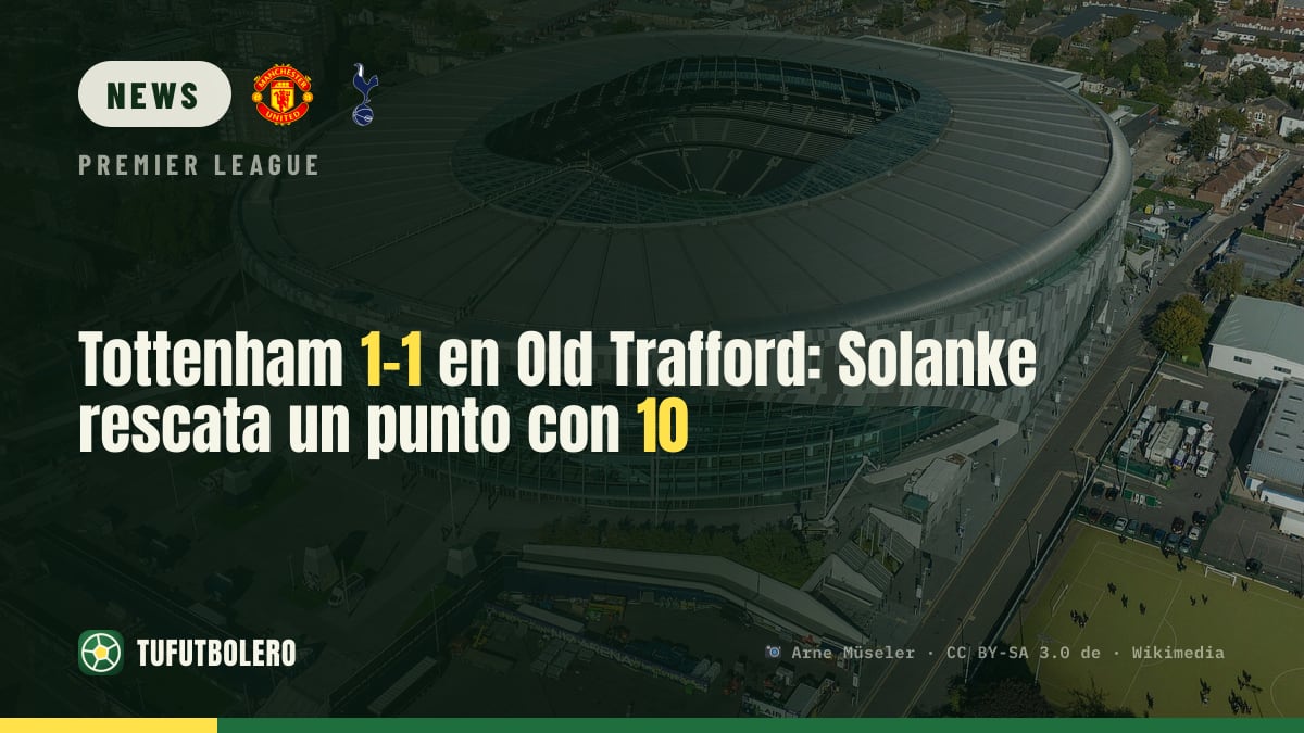 Tottenham rettet 1:1 in Old Trafford: Solanke trifft spät mit zehn