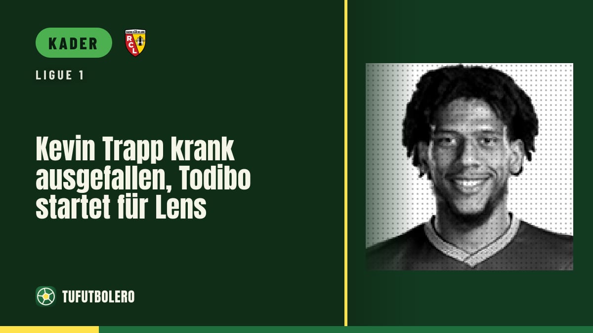 Kevin Trapp krank ausgefallen, Todibo startet für Lens