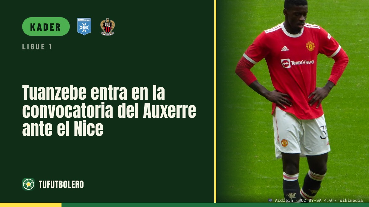 Tuanzebe erstmals im Auxerre-Kader gegen Nice
