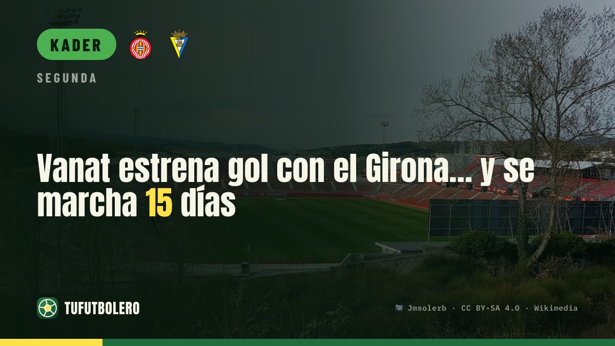 Vanat trifft für Girona… und ist dann 15 Tage weg