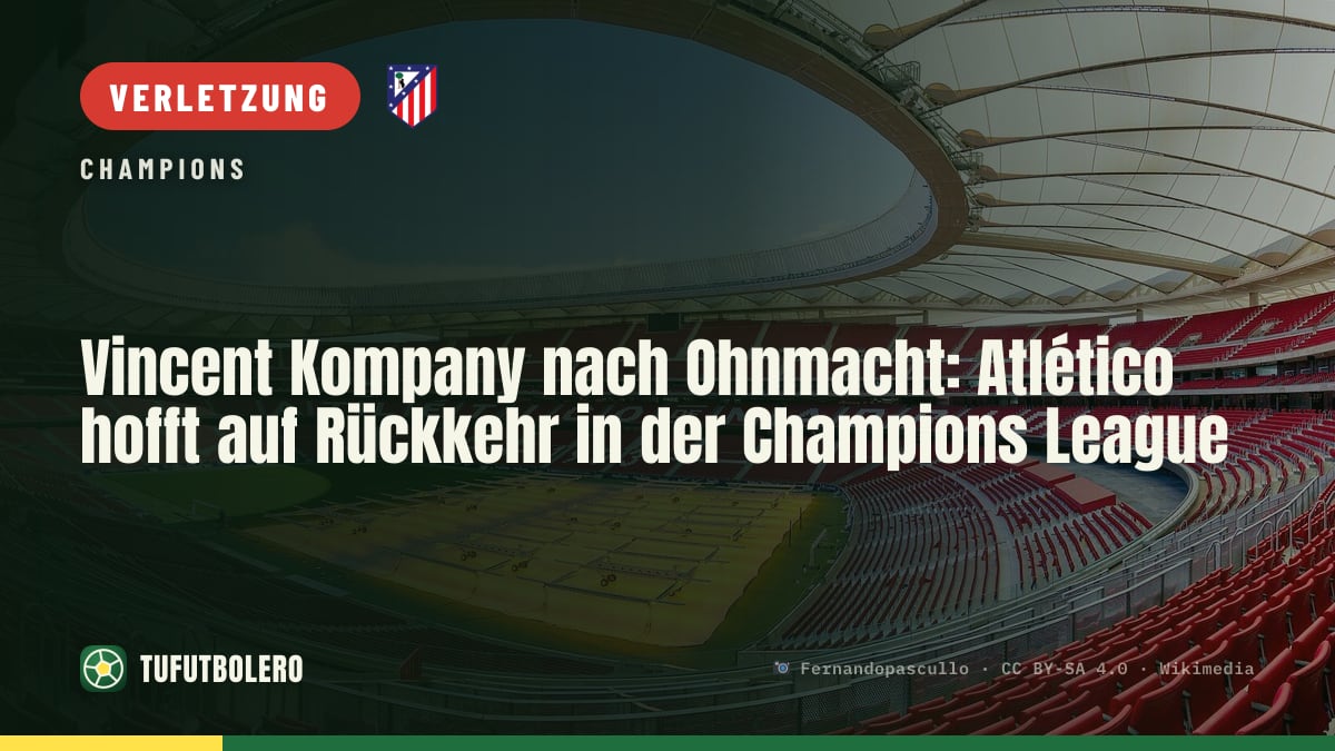 Vincent Kompany nach Ohnmacht: Atlético hofft auf Rückkehr in der Champions League