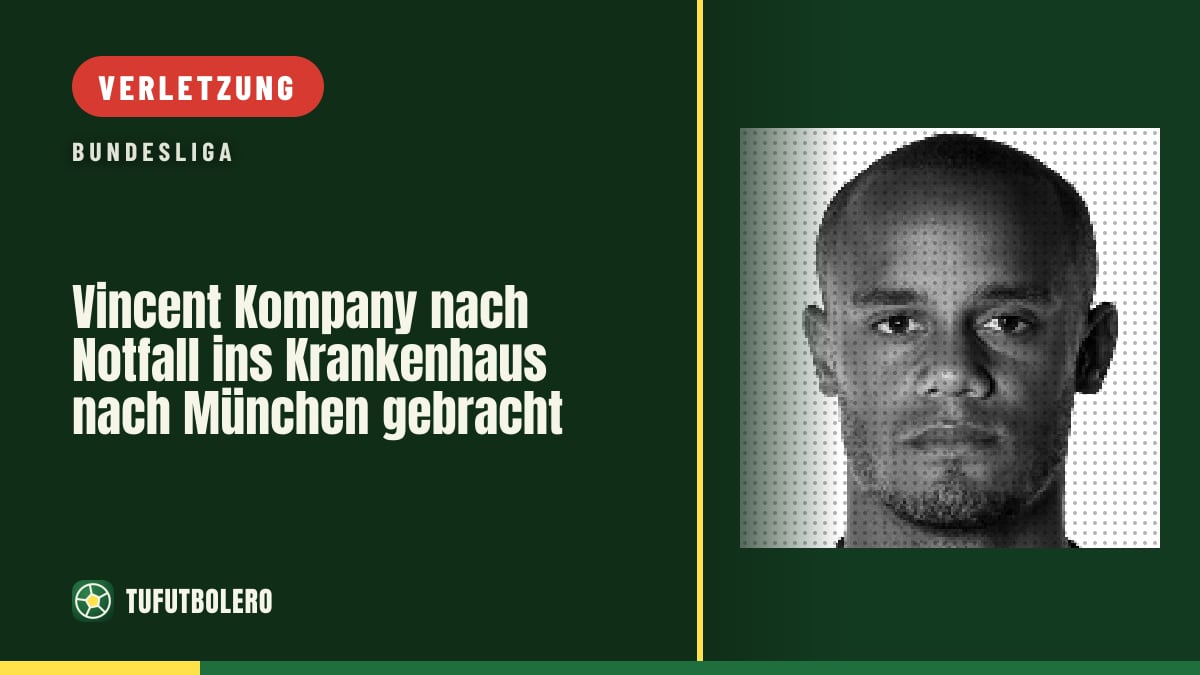 Vincent Kompany nach Notfall ins Krankenhaus nach München gebracht