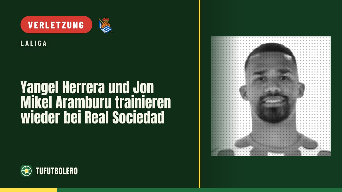 Yangel Herrera und Jon Mikel Aramburu trainieren wieder bei Real Sociedad
