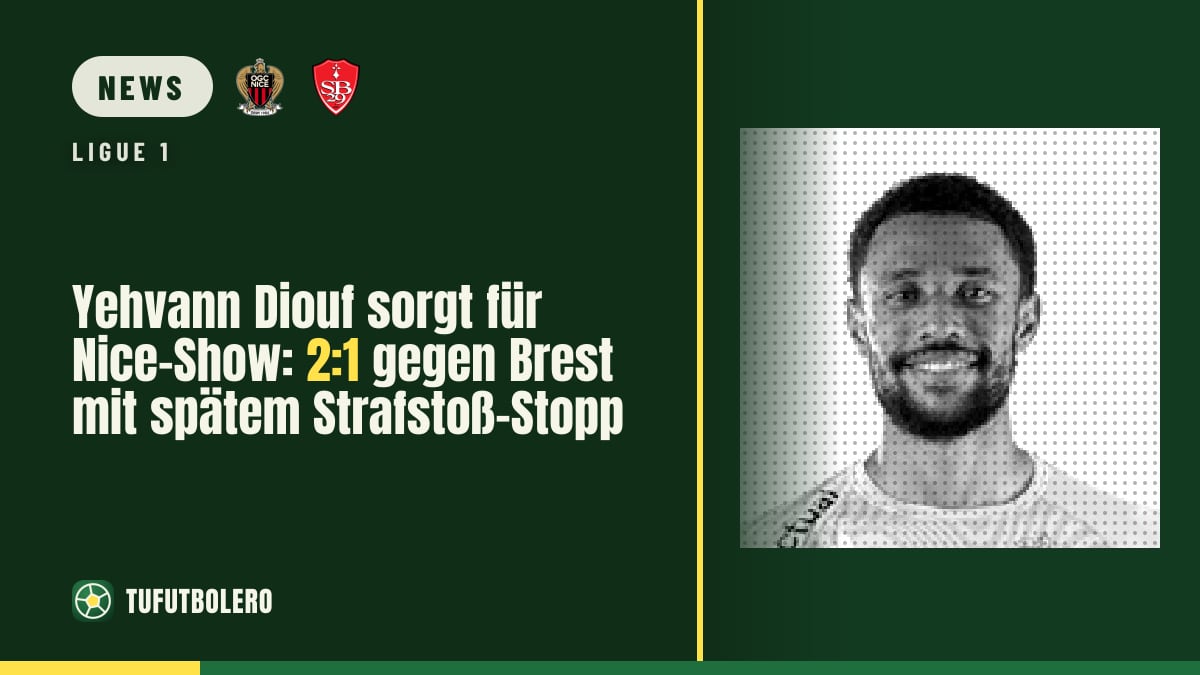 Yehvann Diouf sorgt für Nice-Show: 2:1 gegen Brest mit spätem Strafstoß-Stopp