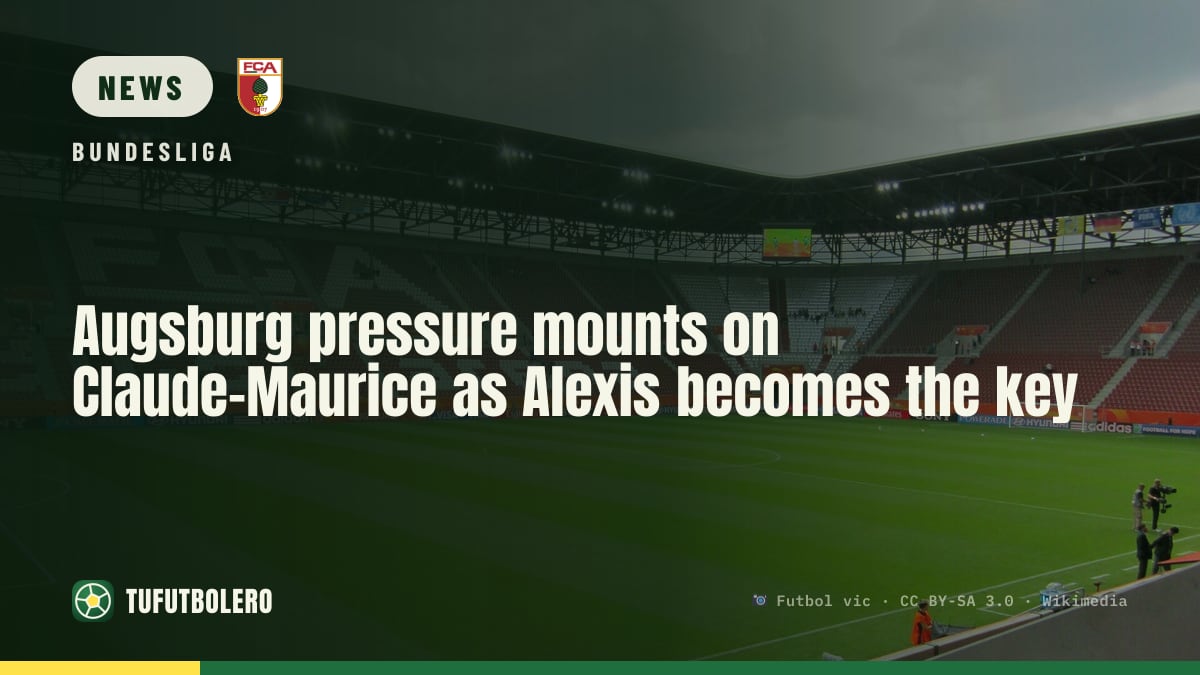Augsburg pressure mounts on Claude-Maurice as Alexis becomes the key