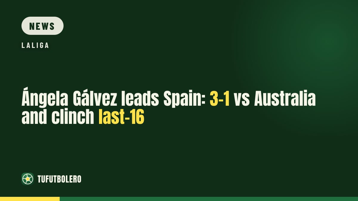 Ángela Gálvez leads Spain: 3-1 vs Australia and clinch last-16