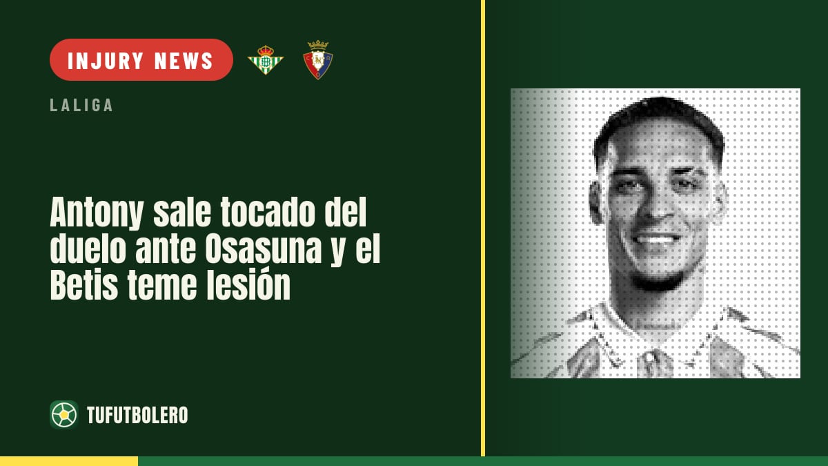 Antony finishes Betis’s Osasuna match with fitness concerns