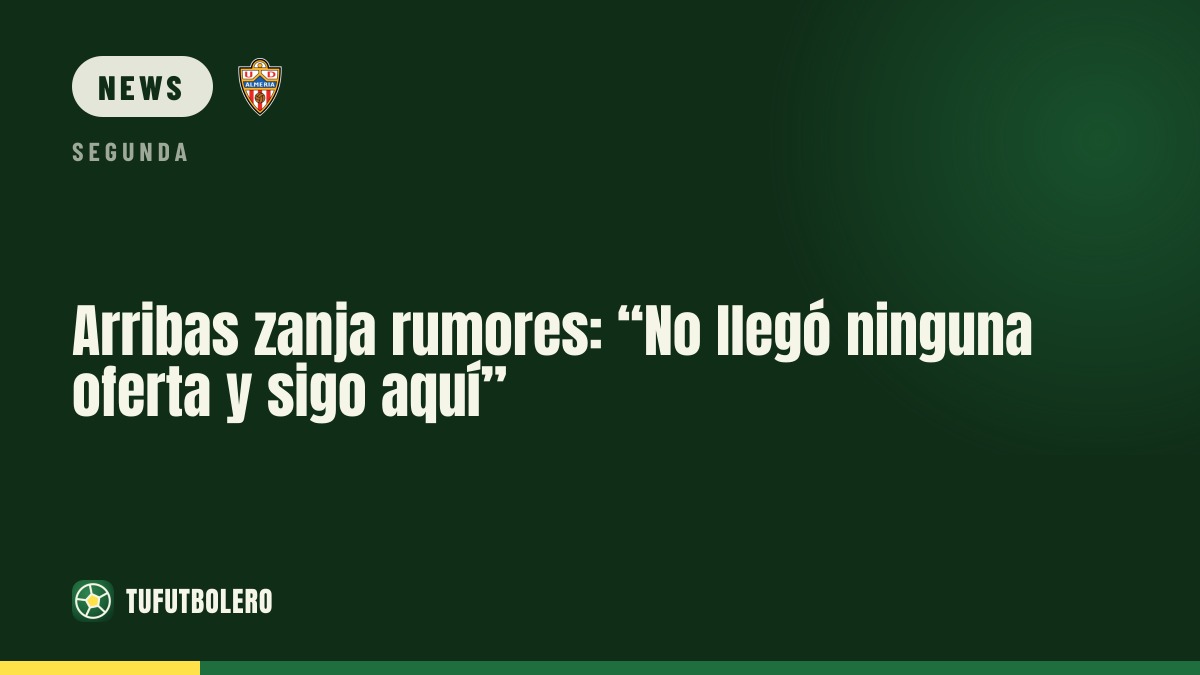 Arribas shuts down rumours: “No offer arrived and I’m staying”
