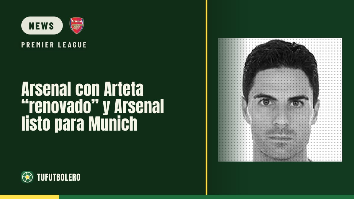 Arsenal with “renewed” Arteta as they aim big in Munich