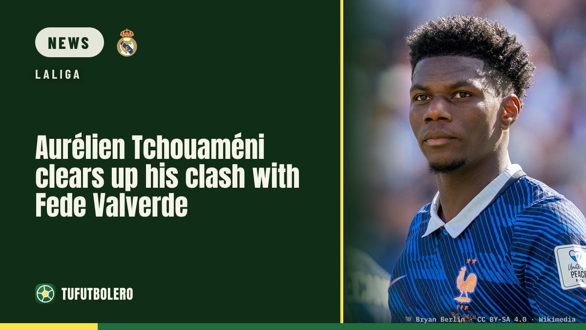 Aurélien Tchouaméni clears up his clash with Fede Valverde