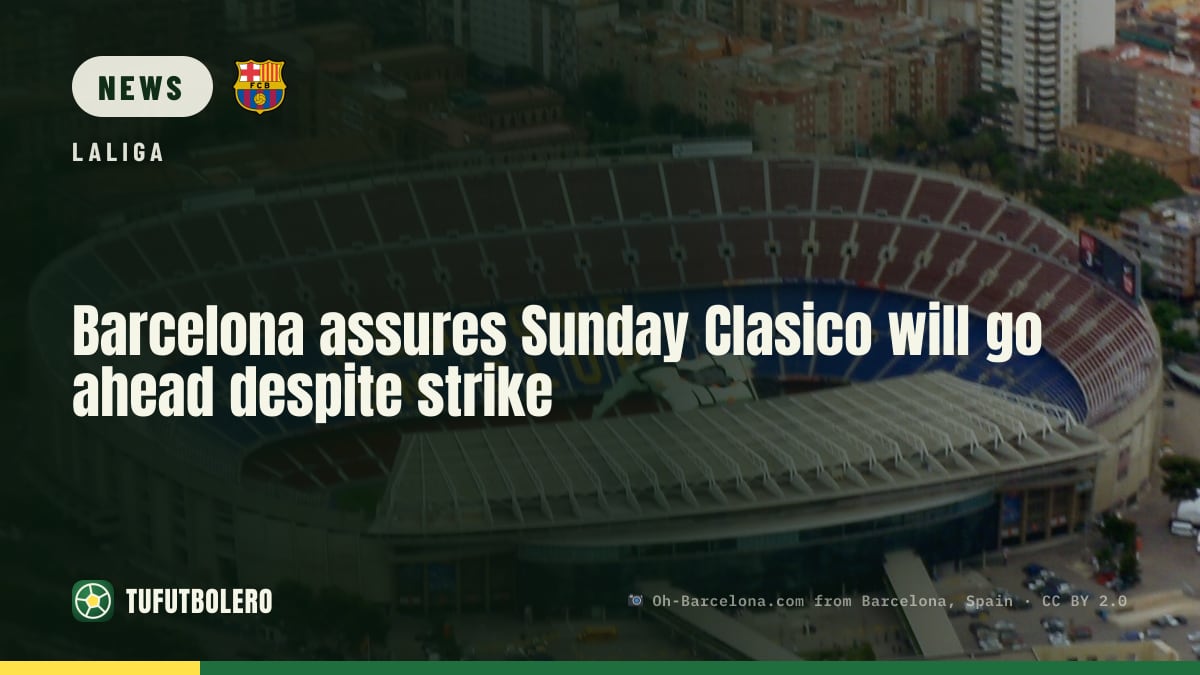 Barcelona assures Sunday Clasico will go ahead despite strike