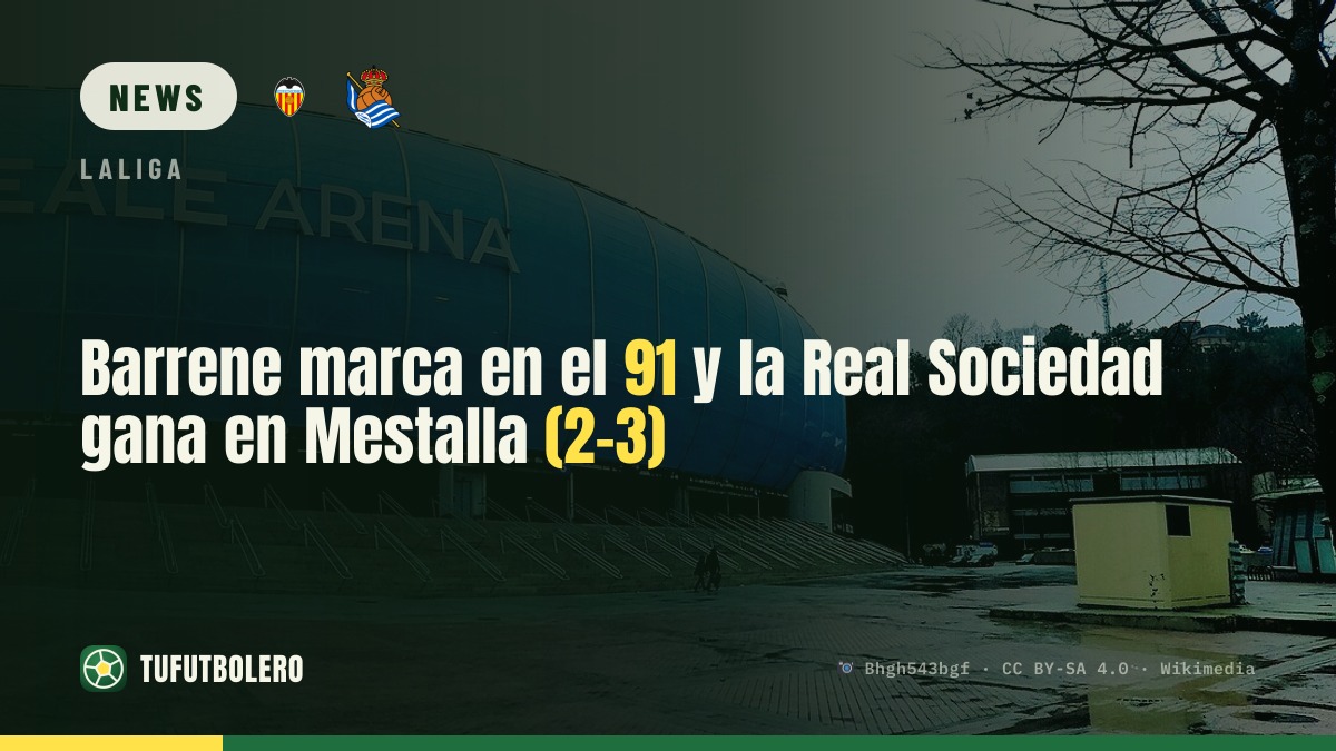 Barrene scores in the 91st as Real Sociedad win at Mestalla (2-3)