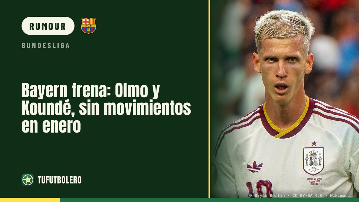 Bayern hits pause: Olmo and Koundé, no January moves