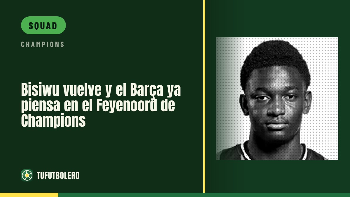 Bisiwu returns as Barcelona targets Feyenoord in Champions League