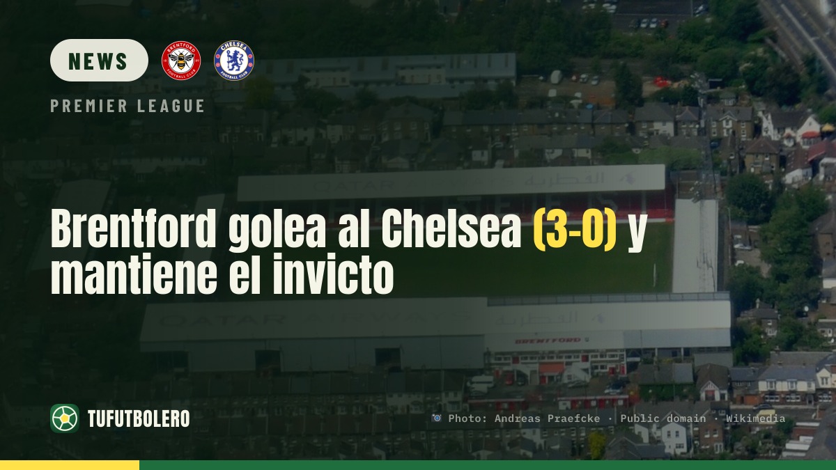 Brentford thrash Chelsea 3-0 and stay unbeaten