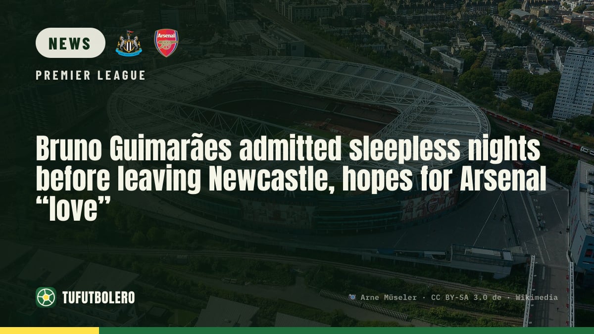 Bruno Guimarães admitted sleepless nights before leaving Newcastle, hopes for Arsenal “love”