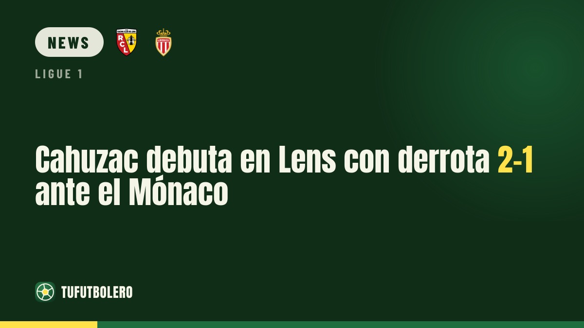 Cahuzac debuts for Lens with 2-1 defeat to Monaco
