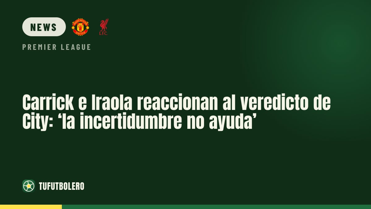 Carrick and Iraola react to City verdict: ‘Uncertainty isn’t good’