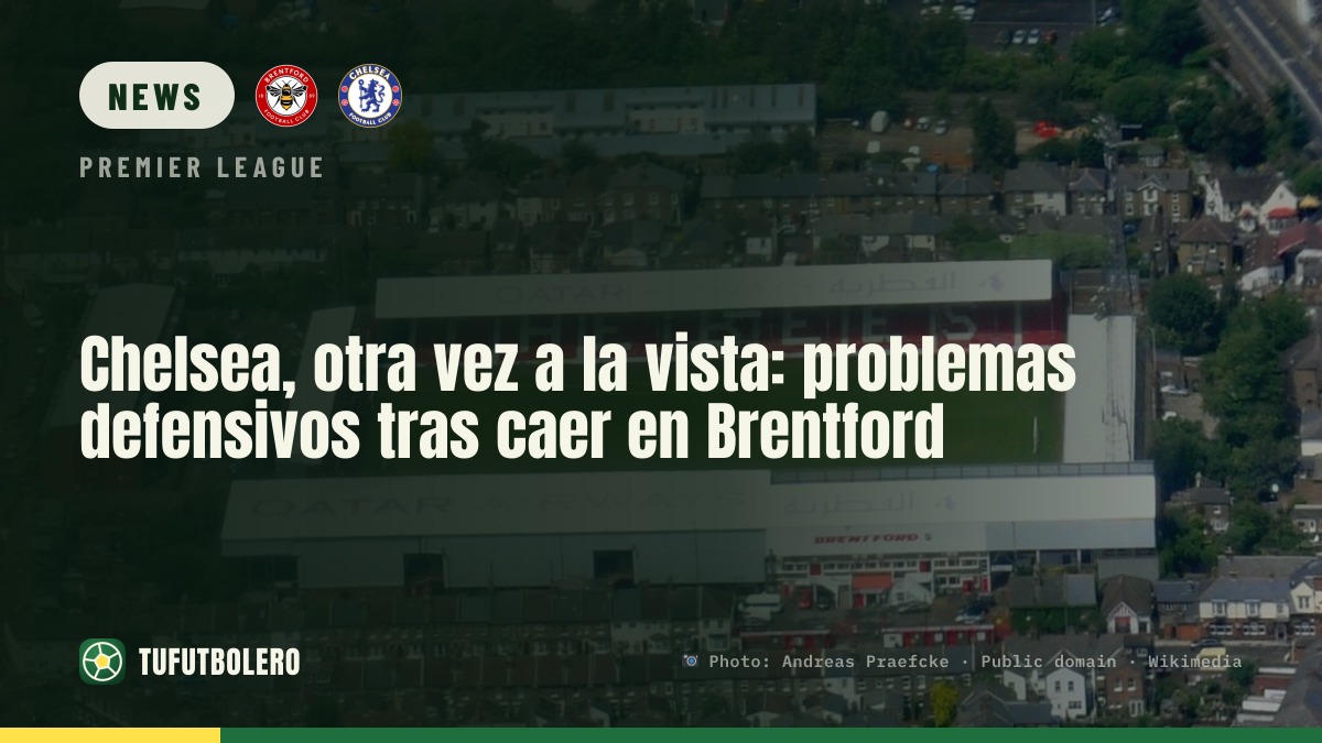 Chelsea’s familiar defensive problems exposed after Brentford loss