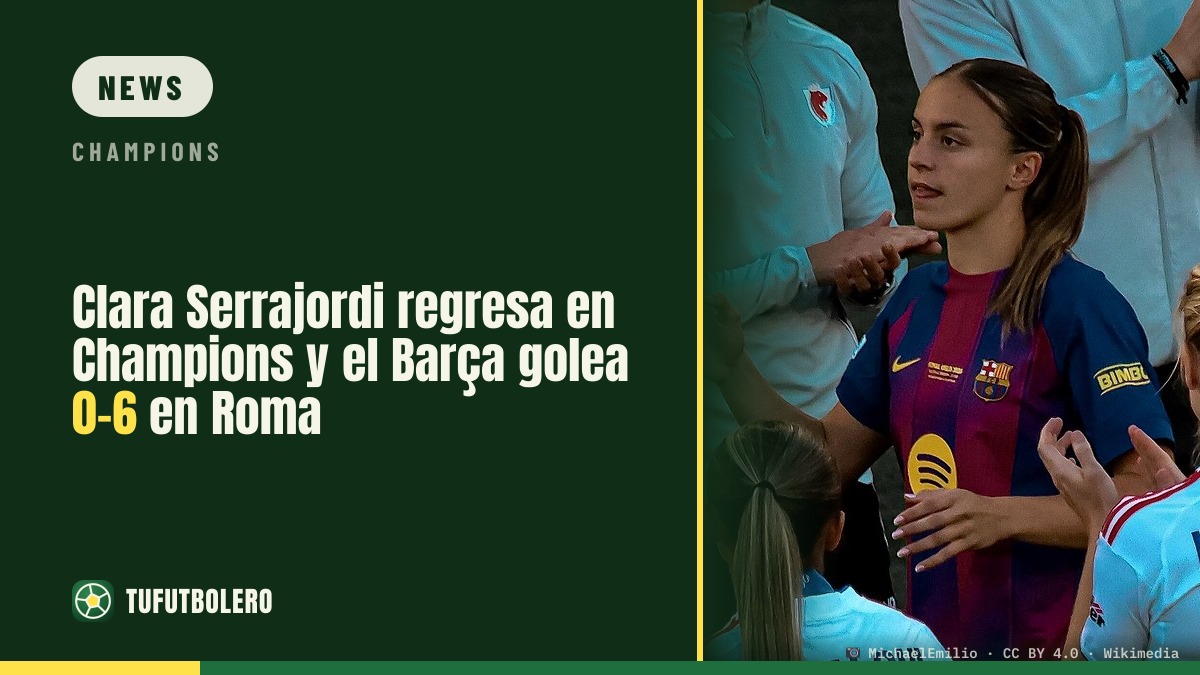 Clara Serrajordi returns as Barca crush Roma 0-6 in the Champions League