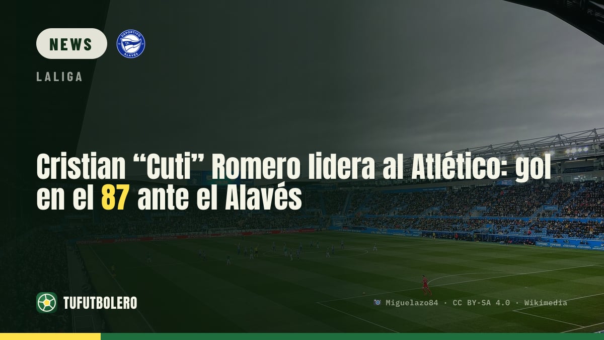 Cristian “Cuti” Romero powers Atlético: goal in the 87th vs Alavés