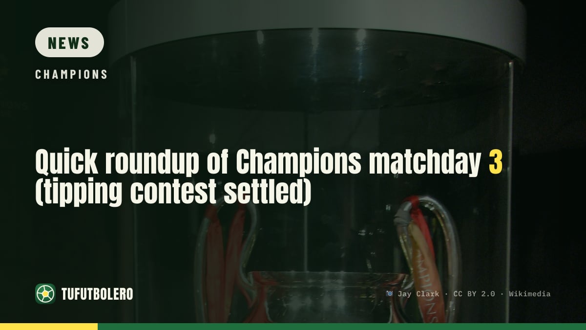 Quick roundup of Champions matchday 3 (tipping contest settled)