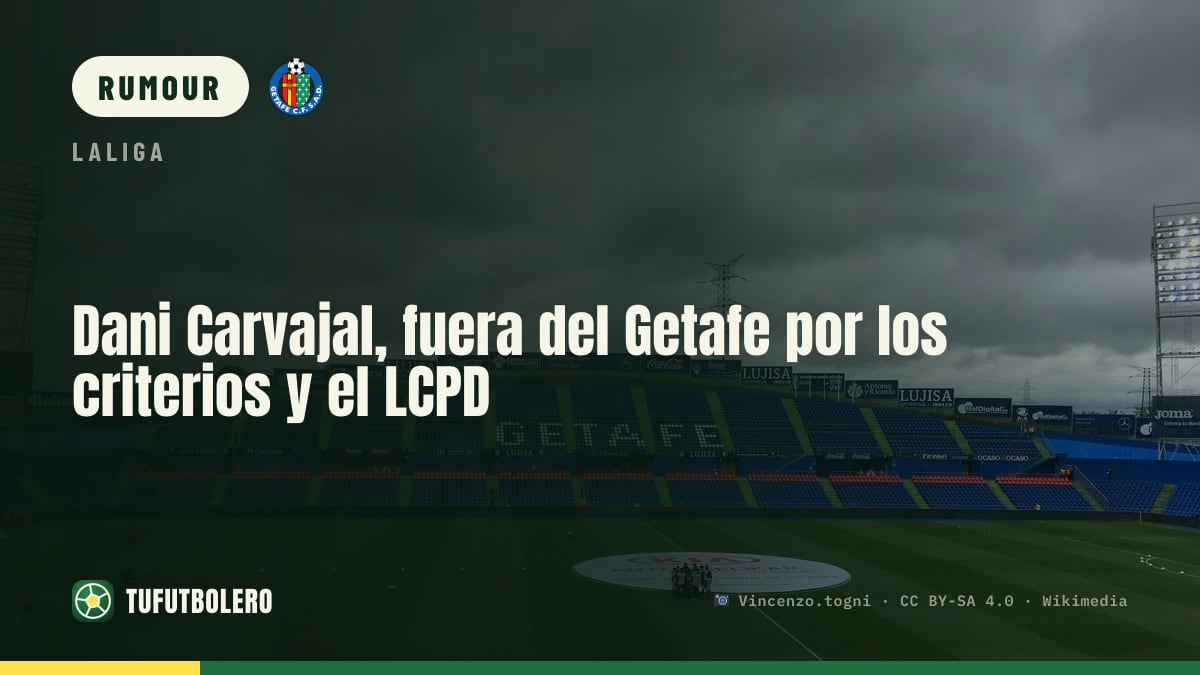 Dani Carvajal: LaLiga’s criteria and LCPD block a Getafe move