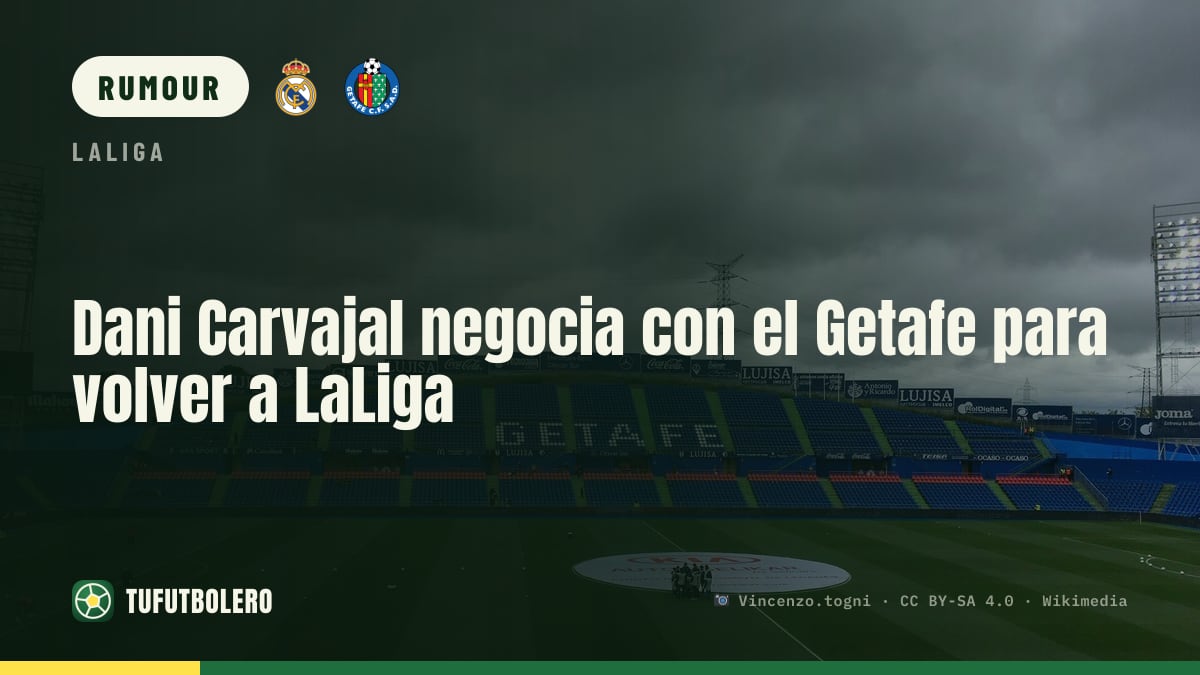 Dani Carvajal negotiates with Getafe to return to LaLiga