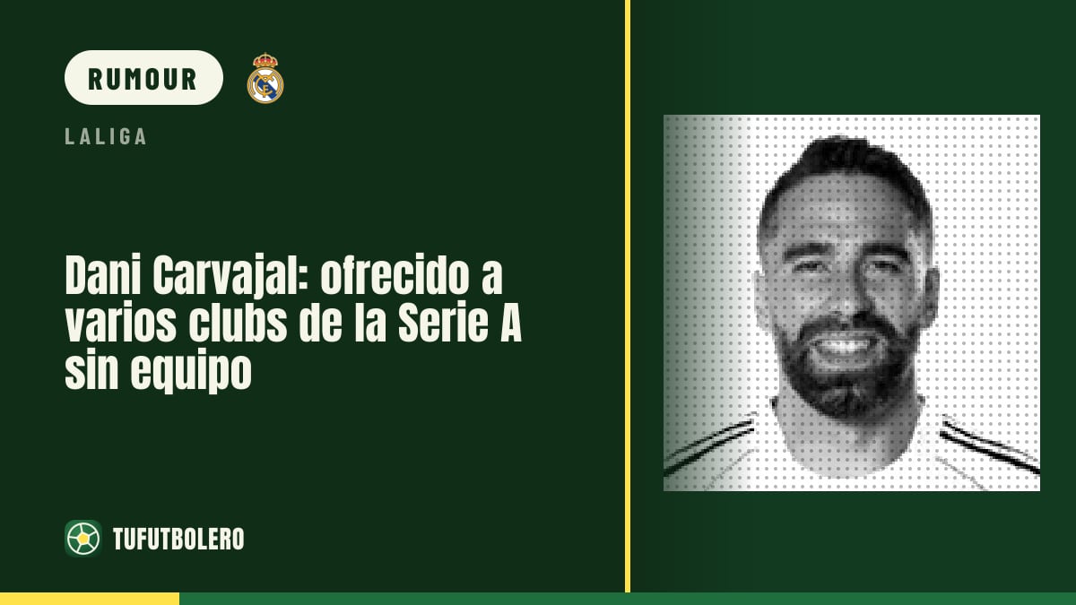 Dani Carvajal offered to several Serie A clubs, still without a team