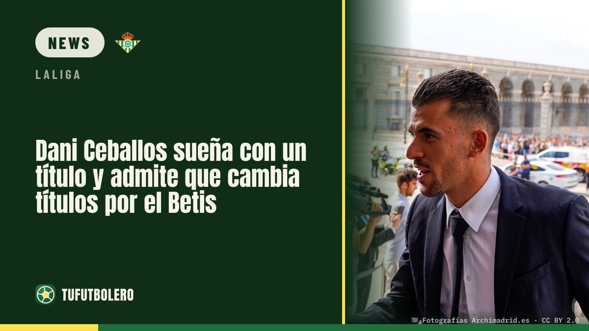 Dani Ceballos dreams of a trophy and says he'd trade titles for Betis
