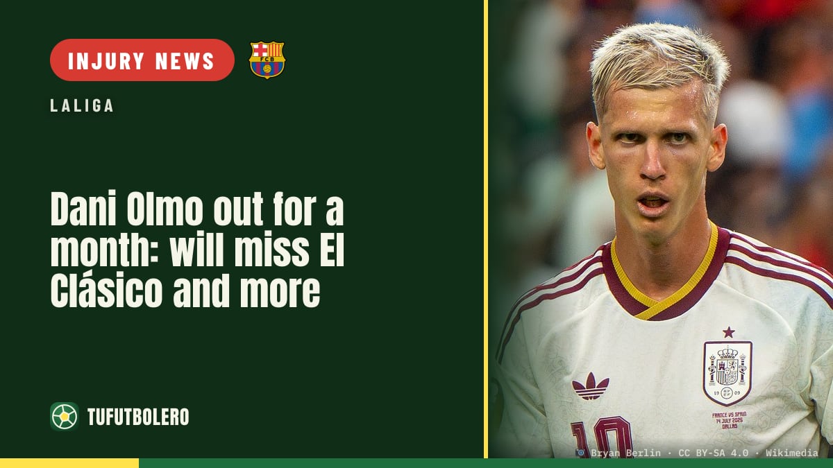 Dani Olmo out for a month: will miss El Clásico and more