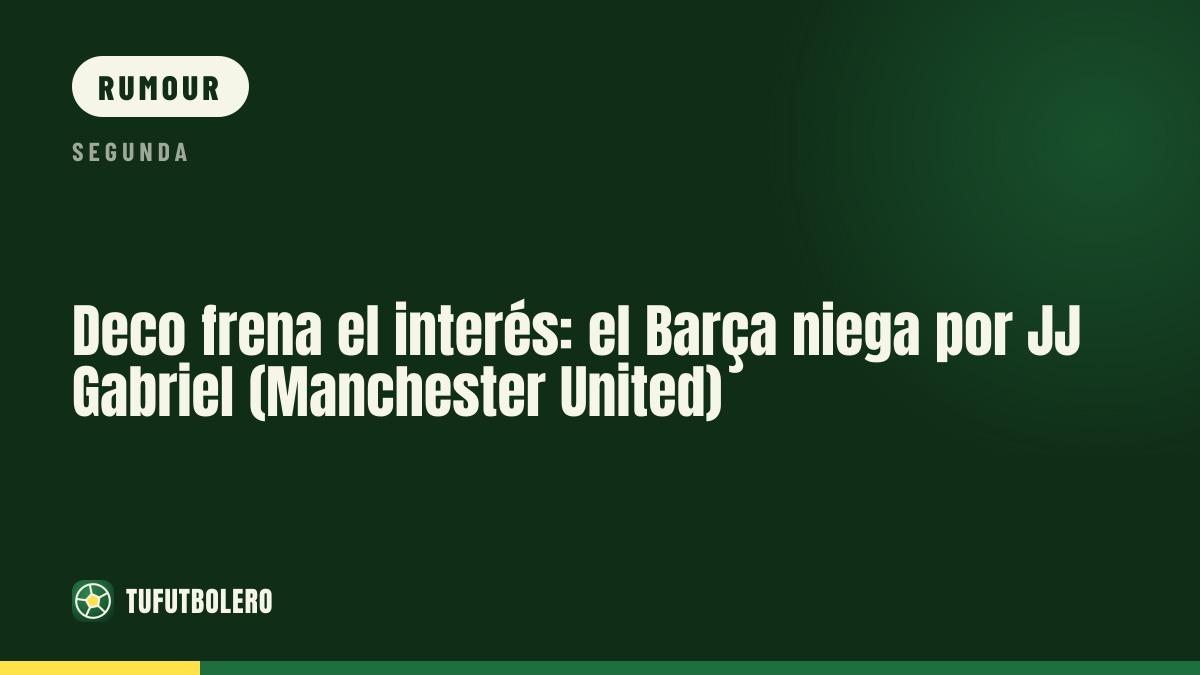Deco shuts down Barça interest: JJ Gabriel not a target from United