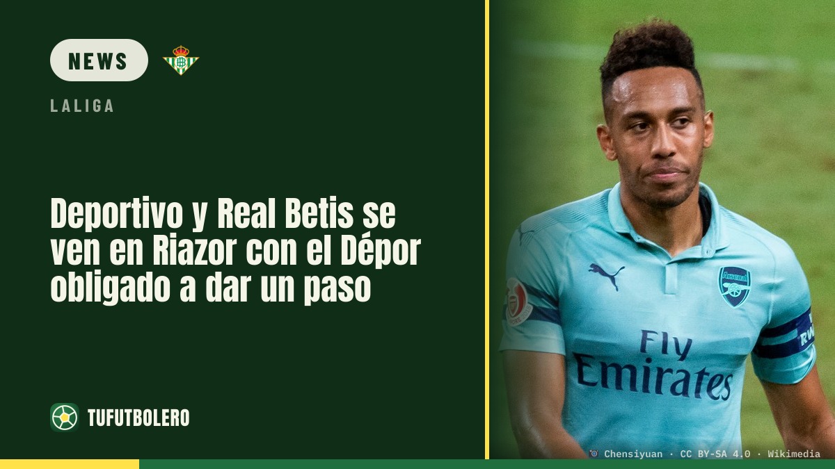 Deportivo vs Real Betis at Riazor: the hosts need a step up