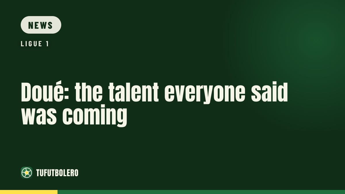 Doué: the talent everyone said was coming
