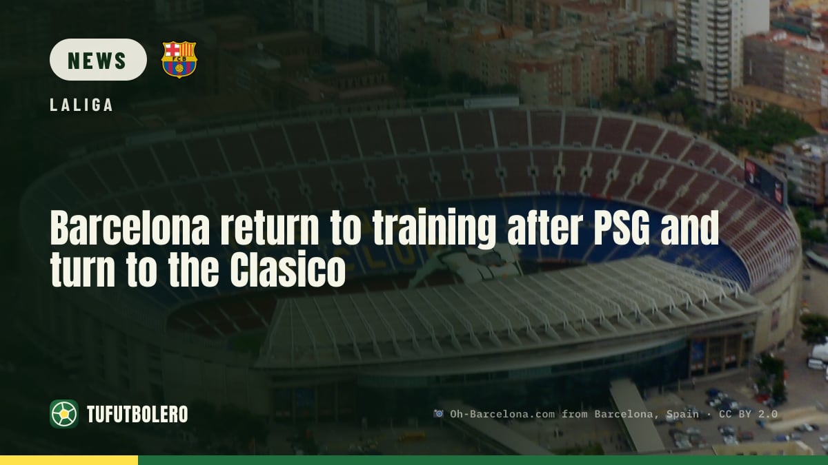 Barcelona return to training after PSG and turn to the Clasico