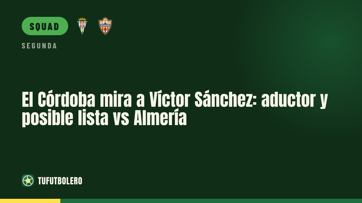 Córdoba eye Víctor Sánchez for Almería clash after adductor issue