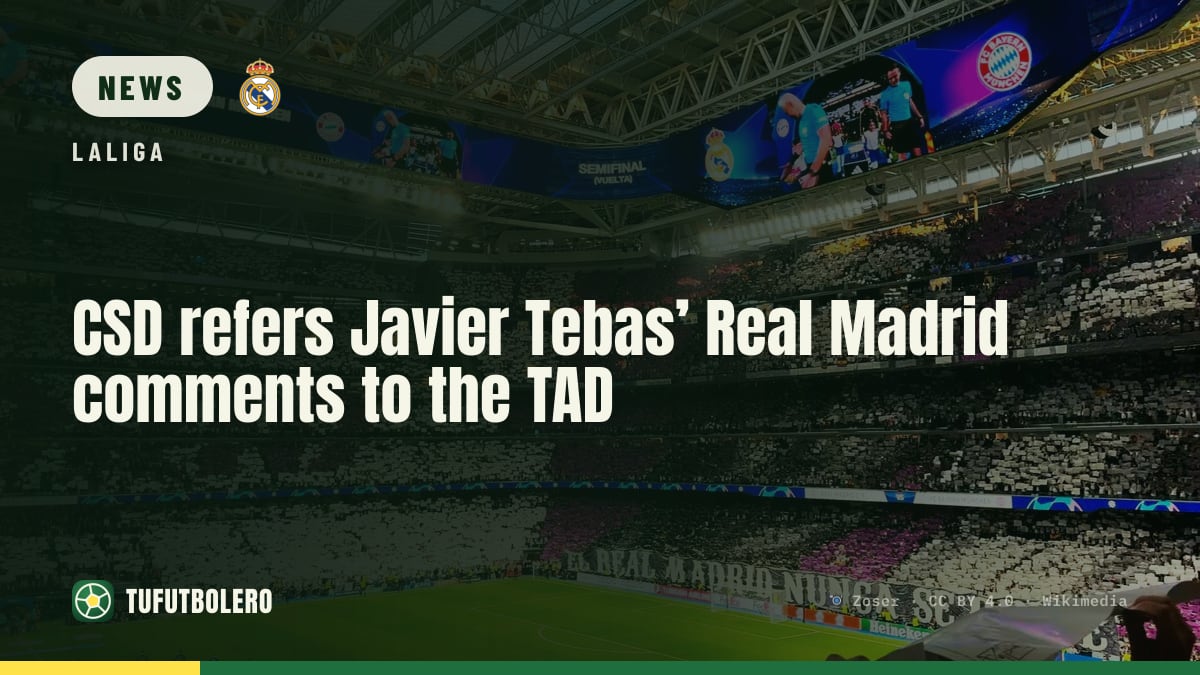 CSD refers Javier Tebas’ Real Madrid comments to the TAD
