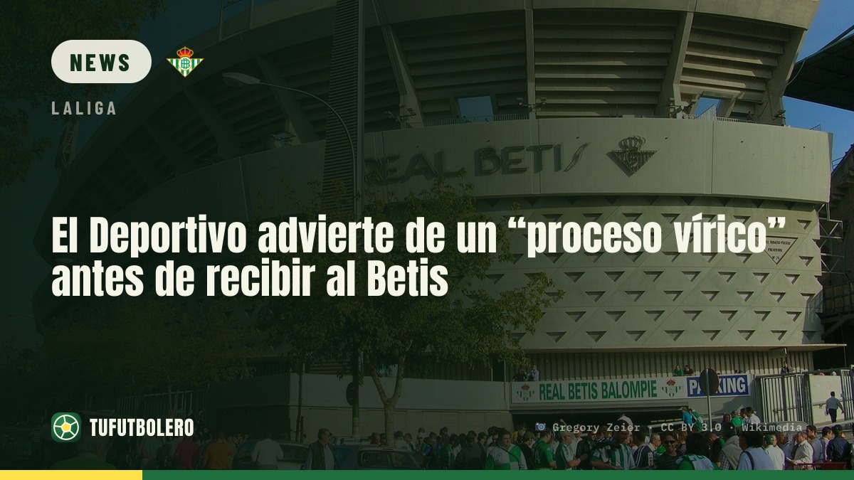 Deportivo warns of a “viral process” ahead of Betis visit