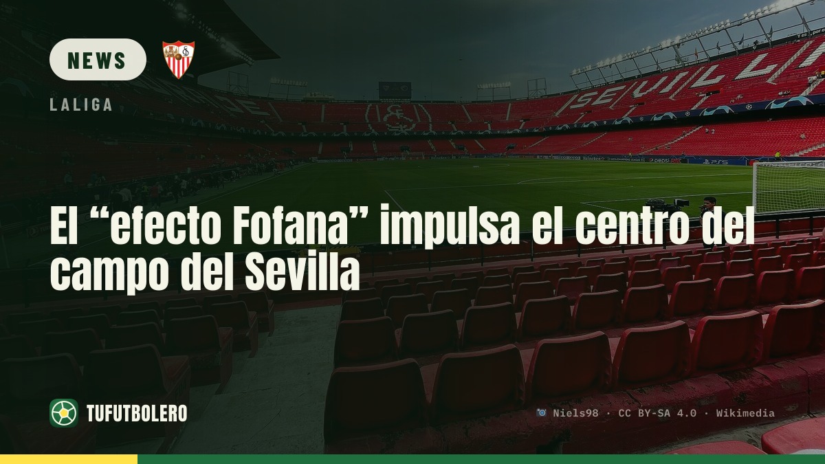 Fofana’s impact lifts Sevilla’s midfield