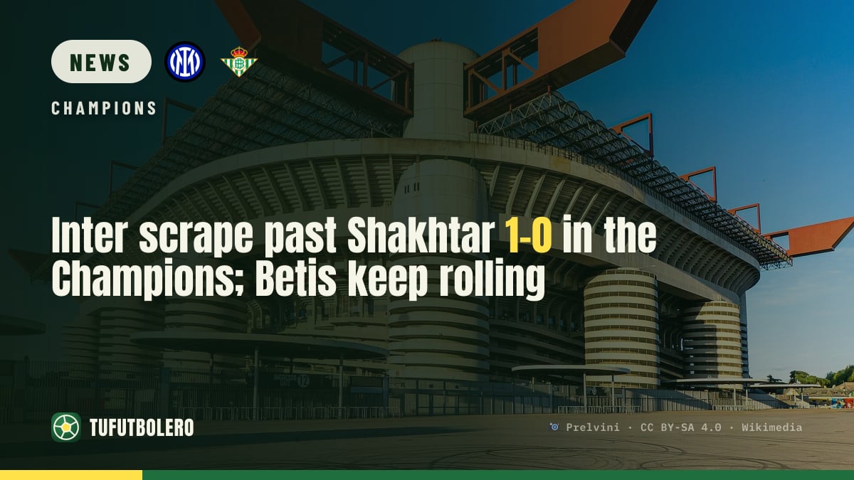 Inter scrape past Shakhtar 1-0 in the Champions; Betis keep rolling