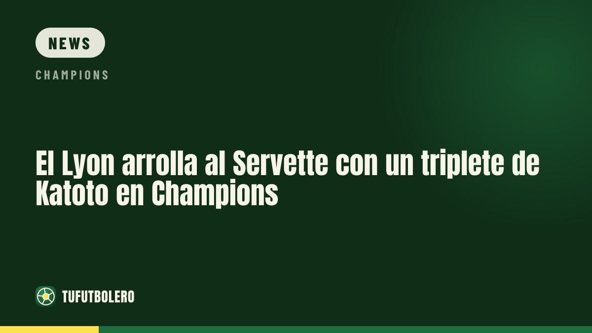 Lyon crush Servette 8-0 as Katoto hits a hat-trick in Champions