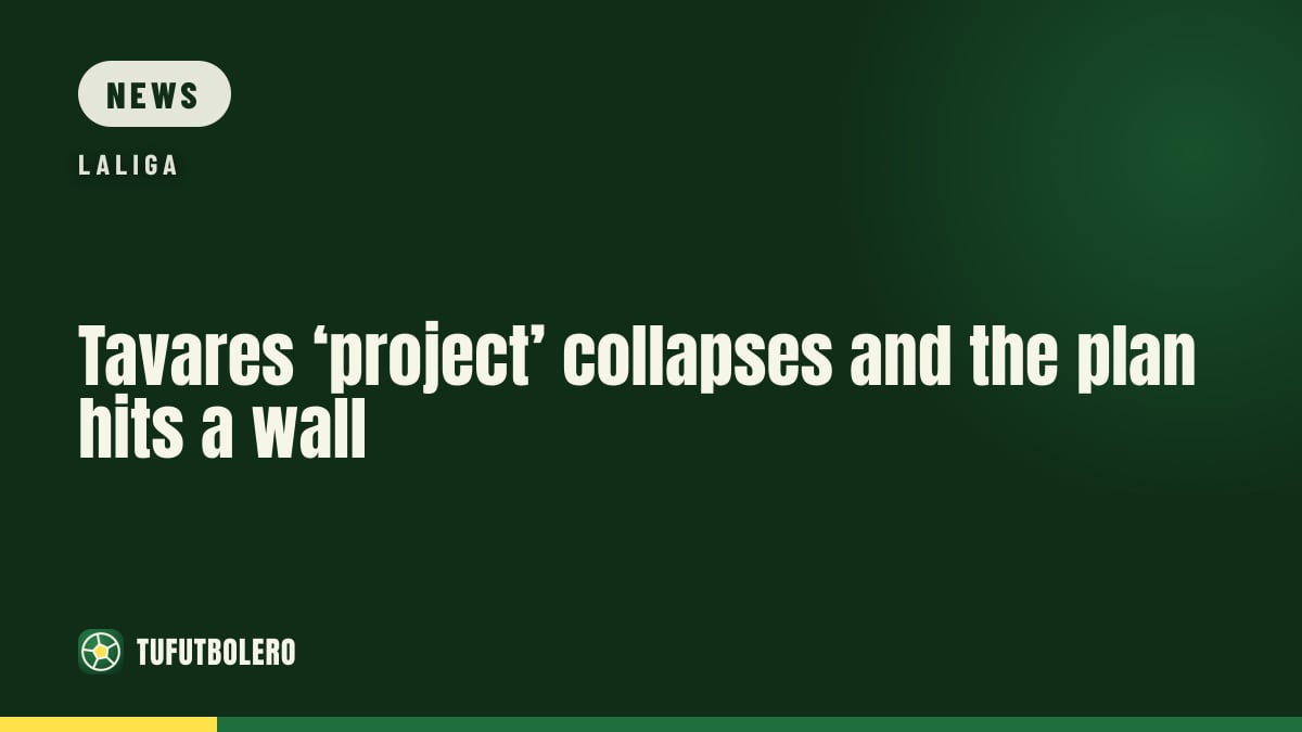 Tavares ‘project’ collapses and the plan hits a wall