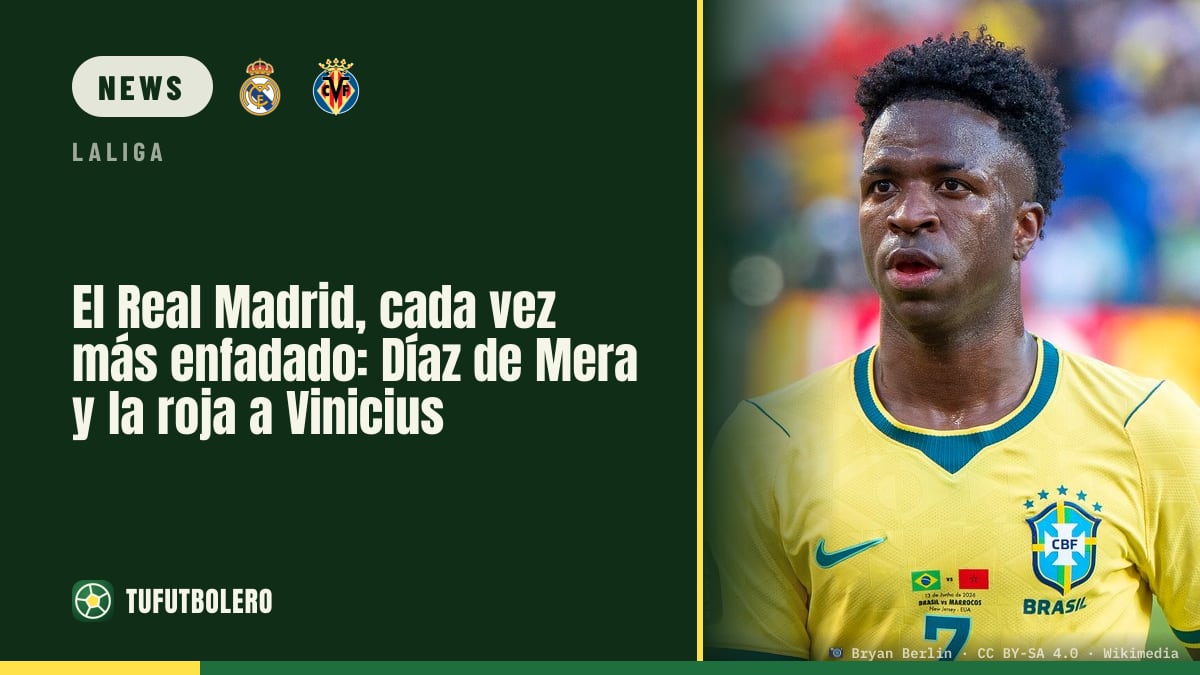 Real Madrid’s frustration grows after Villarreal: Díaz de Mera and Vinicius red