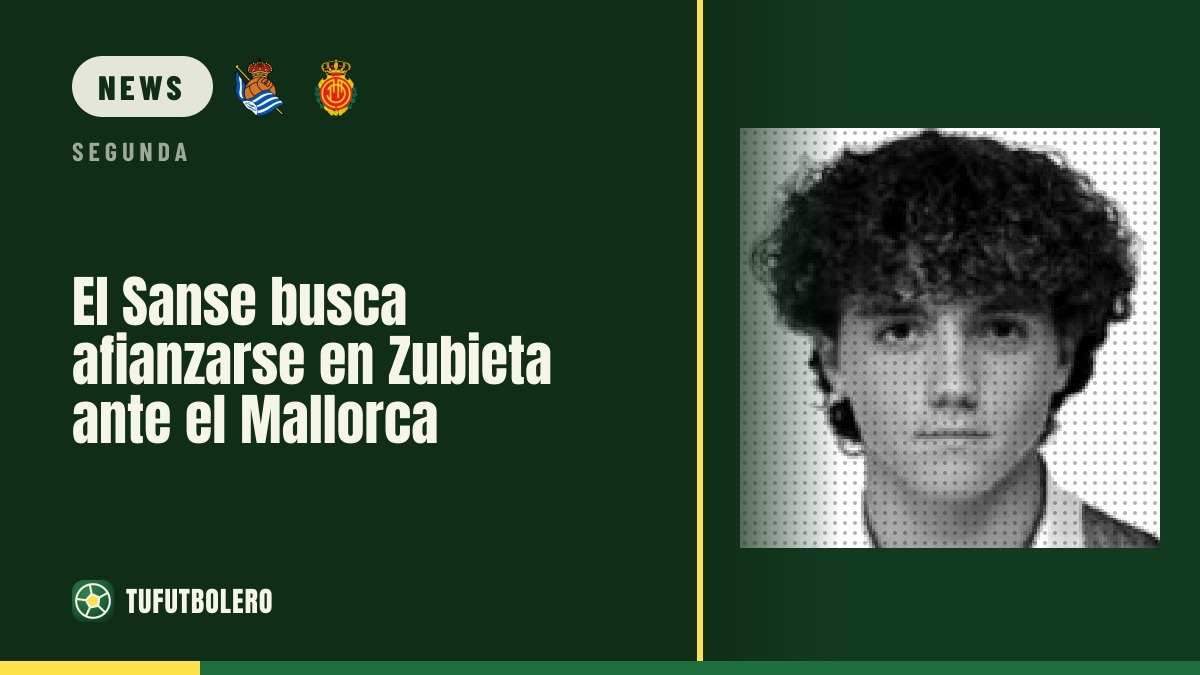 Sanse aim to grow at Zubieta against Mallorca