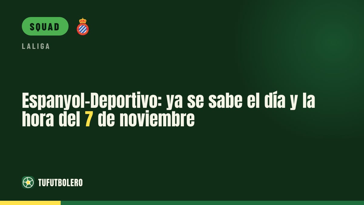 Espanyol vs Deportivo: date and kickoff time confirmed